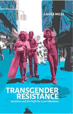 “Transgender Resistance” by Laura Miles (2019) – Everything that is Wrong With Mainstream Leftist Movements in 239 Pages